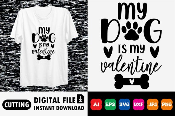 Download My Dog is My Valentine Shirt Design - Design Collection