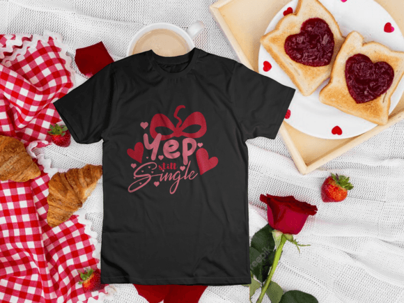 Download Yep Still Single Valentine Shirt Design - Design Collection