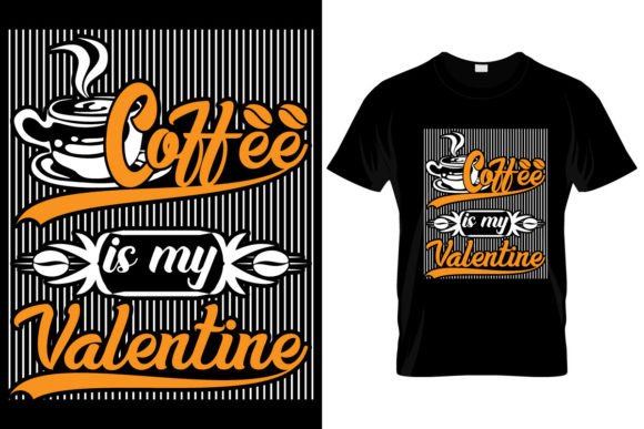 Download Coffee is My Valentine.T-Shirt Design. - Design Collection