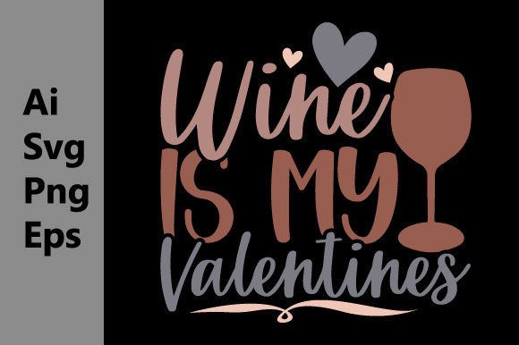 Download Wine is My Valentine Shirt Design Saying - Design Collection